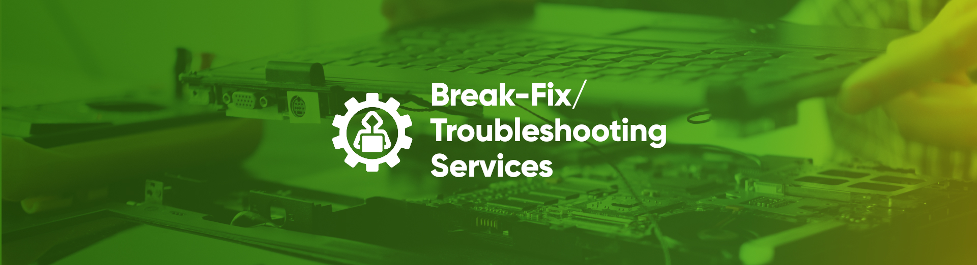 Break-fix Troubleshooting Services
